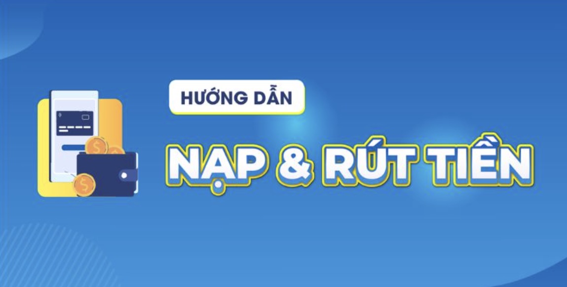 Hướng dẫn các bước nạp và rút tiền DE88 an toàn